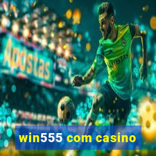 win555 com casino